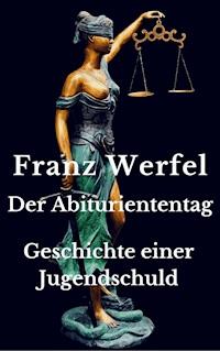 Der Abituriententag - Franz Werfel - E-Book + Hörbuch