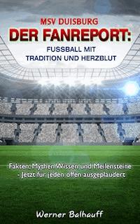 MSV Duisburg – Die Zebras – Von Tradition und Herzblut für den Fußball - Werner Balhauff - E-Book