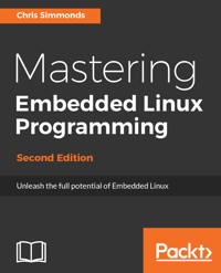 Mastering Embedded Linux Programming - Second Edition - Chris Simmonds - E-Book