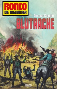 Ronco - Die Tagebücher 08 - Blutrache - Dietmar Kuegler - E-Book