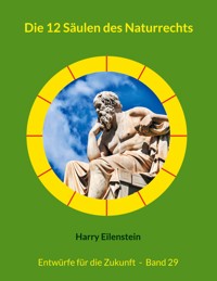 Die 12 Säulen des Naturrechts - Harry Eilenstein - E-Book
