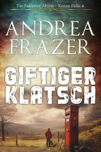 Giftiger Klatsch - Andrea Frazer - E-Book
