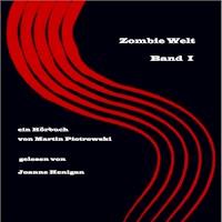Zombie Welt: Band 1 - Martin Piotrowski - Hörbuch