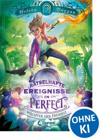 Rätselhafte Ereignisse in Perfect (Band 3) - Wächter der Freiheit - Helena Duggan - E-Book