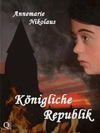 Königliche Republik - Annemarie Nikolaus - E-Book