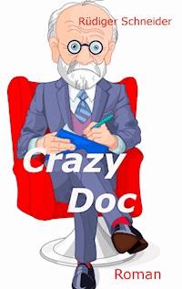 Crazy Doc - Rüdiger Schneider - E-Book