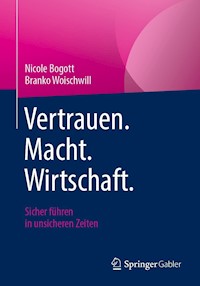 Vertrauen. Macht. Wirtschaft. - Nicole Bogott - E-Book