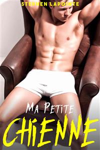 Ma Petite CHIENNE - Stephen Lapointe - E-Book
