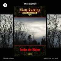 Rolf Torring - Neue Abenteuer, Folge 3: Tambo, der Rächer - Thomas Ostwald - Hörbuch