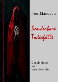 Sonderbare Todesfälle - Ines Mandeau - E-Book