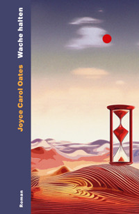 Wache halten - Joyce Carol Oates - E-Book
