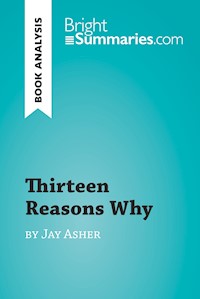 Thirteen Reasons Why by Jay Asher (Book Analysis) - Bright Summaries - E-Book
