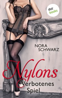 Nylons - Band 2: Verbotenes Spiel - Nora Schwarz - E-Book