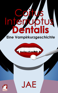 Coitus Interruptus Dentalis - Jae - E-Book