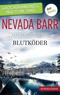 Blutköder: Anna Pigeon ermittelt - Band 6: Kriminalroman - Nevada Barr - E-Book
