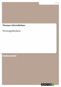 Vertragsfreiheit - Thomas Schmidtchen - E-Book