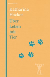 Über Leben mit Tier - Katharina Hacker - E-Book
