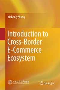 Introduction to Cross-Border E-Commerce Ecosystem - Xiaheng Zhang - E-Book