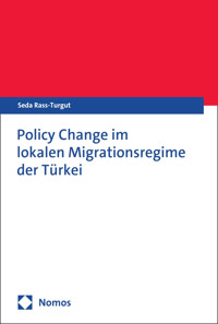 Policy Change im lokalen Migrationsregime der Türkei - Seda Rass-Turgut - kostenlos E-Book