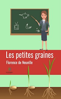 Les petites graines - Florence de Neuville - E-Book