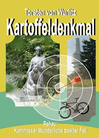 Kartoffeldenkmal - Torsten von Wurlitz - E-Book