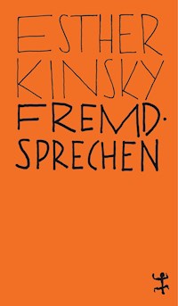Fremdsprechen - Esther Kinsky - E-Book