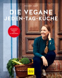 Die vegane Jeden-Tag-Küche - Nicole Just - E-Book