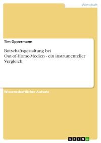 Botschaftsgestaltung bei Out-of-Home-Medien - ein instrumenteller Vergleich - Tim Oppermann - E-Book