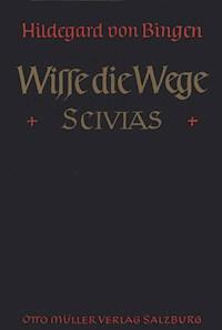 Wisse die Wege - Hildegard Von Bingen - E-Book