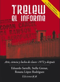 Trelew, el informe. - Eduardo Sartelli - E-Book