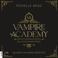 Blutsschwestern - Vampire Academy, Teil 1 (Ungekürzt) - Richelle Mead - Hörbuch