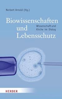 Biowissenschaften und Lebensschutz -  - E-Book
