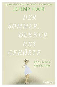 Der Sommer, der nur uns gehörte - Jenny Han - E-Book + Hörbuch