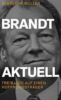 Brandt aktuell - Albrecht Müller - E-Book