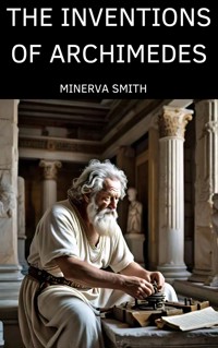 The Inventions of Archimedes - Minerva Smith - E-Book