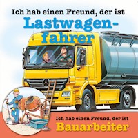 Berufeserie 4: Ich hab einen Freund, der ist Lastwagenfahrer / Bauarbeiter - Susanne Schürmann - Hörbuch