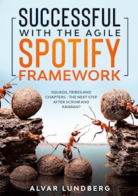 Successful with the Agile Spotify Framework - Alvar Lundberg - E-Book