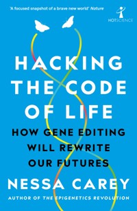 Hacking the Code of Life - Nessa Carey - E-Book