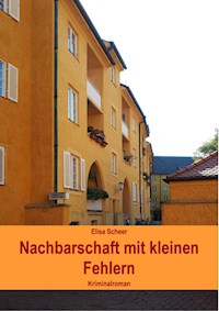 Nachbarschaft mit kleinen Fehlern - Elisa Scheer - E-Book