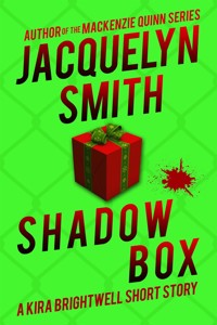 Shadow Box: A Kira Brightwell Short Story - Jacquelyn Smith - E-Book