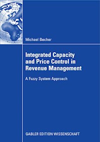 Integrated Capacity and Price Control in Revenue Management - Michael Becher - E-Book