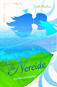 Die Nereide - Kathi Maihaus - E-Book