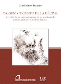 Origen y triunfo de la décima - Maximiano Trapero Trapero - E-Book