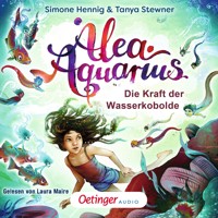 Alea Aquarius. Die Kraft der Wasserkobolde - Tanya Stewner - Hörbuch