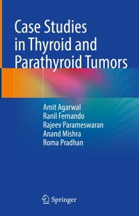 Case Studies in Thyroid and Parathyroid Tumors - Amit Agarwal - E-Book