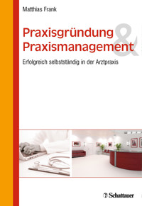 Praxisgründung und Praxismanagement - Matthias Frank - E-Book