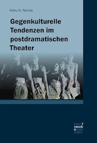 Gegenkulturelle Tendenzen im postdramatischen  Theater - Koku G. Nonoa - E-Book