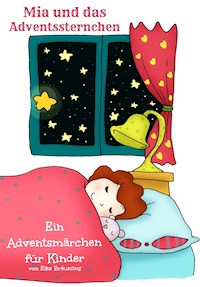 Mia und das Adventssternchen - Elke Bräunling - E-Book