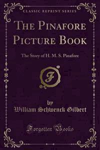The Pinafore Picture Book - William Schwenck Gilbert - E-Book