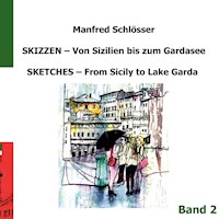 Skizzen von Sizilien bis zum Gardasee - Manfred Schloesser - E-Book